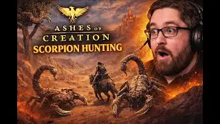 Ashes of Creation: Scorpion Broodling Mount Hunt &ndash; Deaths, Parkour & Desert Madness