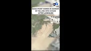 Dana Point homes in danger of falling into ocean after landslide