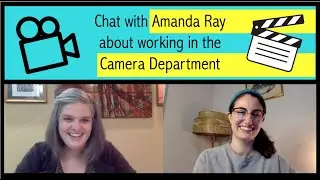 Chat with Amanda Ray (2nd Assistant Camera)