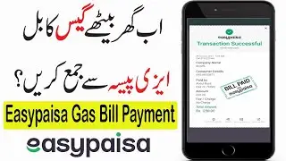 How to Pay Gas Bill through Easypaisa App | Easypaisa App se Gas ka Bill kaise jama kare