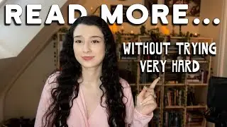 How to read more (without trying very hard)