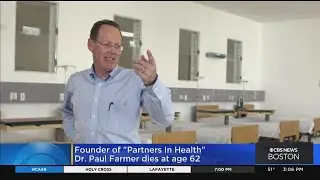 Partners In Health Founder Dr. Paul Farmer Dies At Age 62
