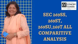 SEC 269SS, 269ST, 269SU,269T ALL COMPARITIVE ANALYSIS