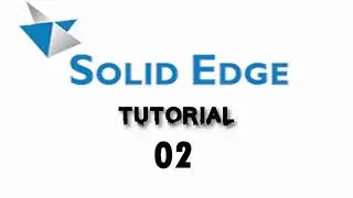 Solidedge Tutorial 02