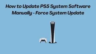 How to Update PS5 System Software Manually - Force System Update