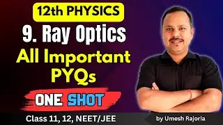 Ray Optics | All Important PYQs| One Shot |  12th Physics #cbse  #neet #umeshrajoria