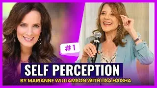 Enlightenment As Self Perception - Marianne Williamson with Host Lisa Haisha Part - 1