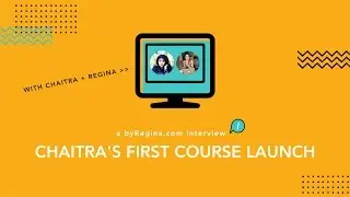 Launching Your First Online Course (an interview with Chaitra R.)