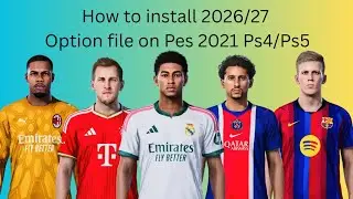 How To Install 2026/27 Season Option File on Pes 2021 Ps4, Ps5 