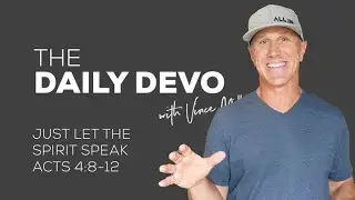 Just Let The Holy Spirit Speak | Devotional | Acts 4:8-12