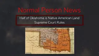 Supreme Court Rules that Half of Oklahoma is a Native American Land!