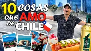 10 Cosas que AMO De CHILE 🇨🇱 |  la ÚLTIMA te SORPRENDERÁ !!