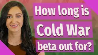 How long is Cold War beta out for?