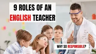The 9 Different Roles an ESL Teacher Takes On In The Classroom | ITTT | TEFL Blog
