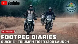 Footpeg Diaries Quickie - Triumph Tiger 1200 Launch