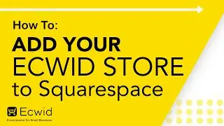 How to: Add your Ecwid store to Squarespace - Ecwid E-commerce Support
