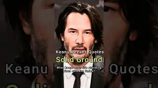 Keanu Reeves Quotes  Build Strong Foundations  #wisdomaroundus #motivation