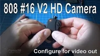 How to configure a keychain camera (808 #16 V2) to get video out for FPV