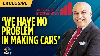 No Impact Of Tariffs Headwinds As We Operate In 44 Countries; 400+ Facilities: Samvardhana Motherson