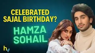 Hamza Sohail Celebrated Sajal Ali’s Birthday? | सजल अली | Hungama Express