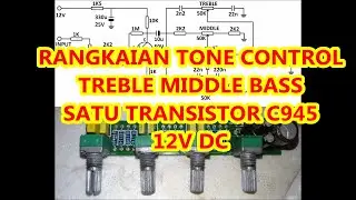 RANGKAIAN TONE CONTROL TREBLE MIDDLE BASS SATU TRANSISTOR C945 12V DC