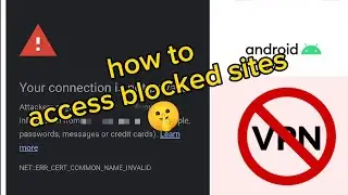 How to open blocked websites on Android without VPN