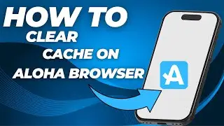 How to Clear Cache on Aloha Browser (Fix Loading & Speed Issues!)