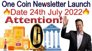 One Coin Newsletter Launch Date 24th July 2022 | AK AUTOMATION TECHNOLOGIES