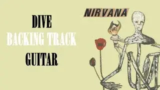 NIRVANA - DIVE (INCESTICIDE) BACKING TRACK GUITAR (Eb TUNING)