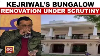 Vigilance Commission Orders Probe Into Ex-Delhi CM Kejriwal's Residence Renovation | India Today