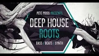 Pete Moss Deep House Samples - Pete Moss Deep House Roots