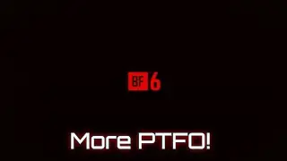 More PTFO! (Battlefield 6 Stream!)