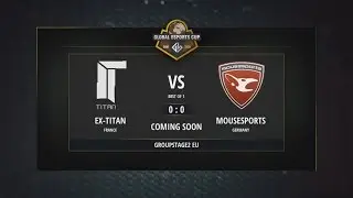 ex-Titan vs. mousesports [Map 1 BO3] Game Show Global eSports Cup
