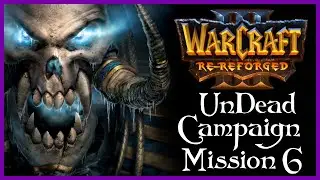 WarCraft 3 Reforged | Undead Campaign Chapter 6 - Blackrock & Roll, Too!