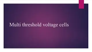 Multi Threshold Voltage cells@vlsi_prasanth