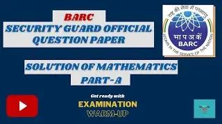 BARC SECURITY GUARD OFFICIAL QUESTION PAPER 2011 DETAIL SOLUTION OF MATHEMATICS (PART-A) | BARC