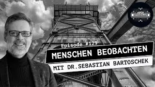 Menschen beobachten - mit Dr. Sebastian Bartoschek