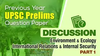 Previous Year UPSC Prelims 2019 Question Paper Discussion | Environment & Ecology, IR & IS | Part 1