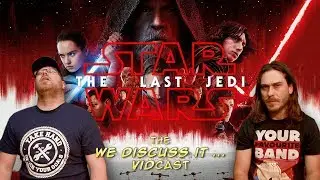 Star Wars: The Last Jedi. We discuss it vidcast