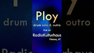 Drum Interlude & Outro &ndash; Max Plattner & Ploy | RadioKulturhaus Vienna