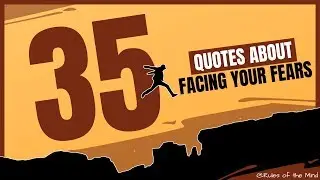 35 Quotes ⟐ About Facing Your Fears .