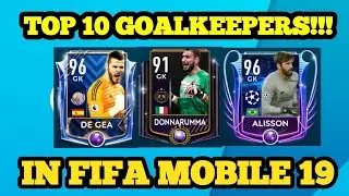 TOP 10 BEST GOALKEEPERS IN FIFA MOBILE 19!!! (Icons Excluded)