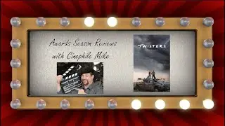 Awards Season Reviews Ep. 3.6 - Twisters (2024) ⭐️⭐️⭐️⭐️