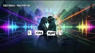 E&D Eldora - Rise With Me