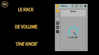 Tutoriel Ableton Live - Rack de Volume 'One Knob'