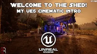 🍁Welcome to the Shed!🍁My UE5 Cinematic Intro🍁