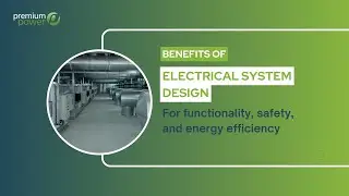 Benefits of electrical system design for functionality, safety and energy efficiency