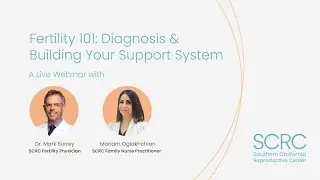 Fertility 101: Diagnosis & Building your Support System w/ Dr. Mark Surrey, and Mariam Oglakhchian