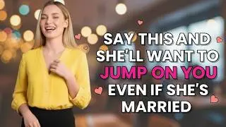 5 FORBIDDEN PHRASES That Will Make ANY WOMAN Desire You (No Matter Her Age) || Matrina