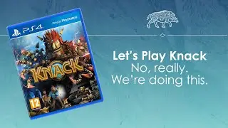 Let's Play Knack - No, seriously.
